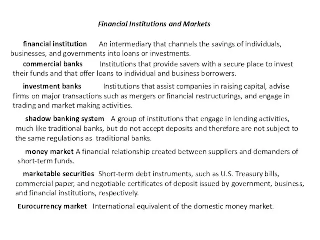 Financial Institutions and Markets financial institution An intermediary that channels