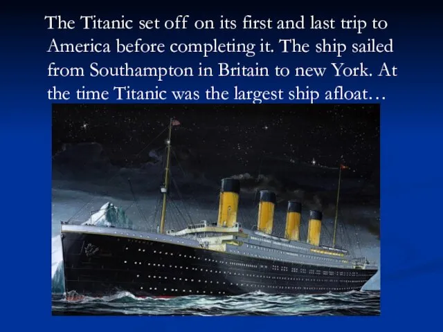 The Titanic set off on its first and last trip to America before