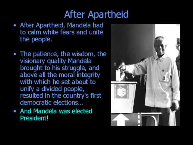After Apartheid After Apartheid, Mandela had to calm white fears