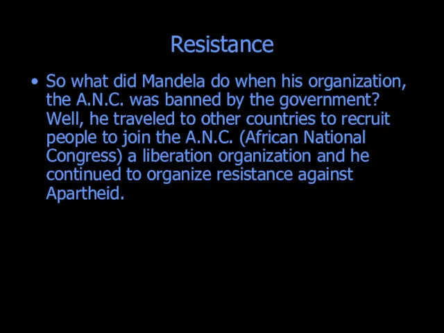 Resistance So what did Mandela do when his organization, the