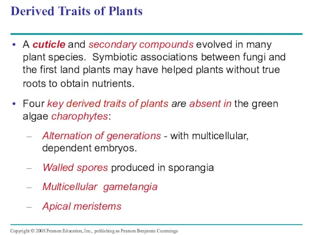 Derived Traits of Plants A cuticle and secondary compounds evolved