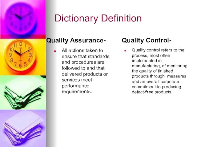 Dictionary Definition Quality Assurance- All actions taken to ensure that