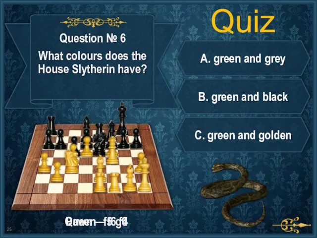 Quiz A. green and grey B. green and black C.