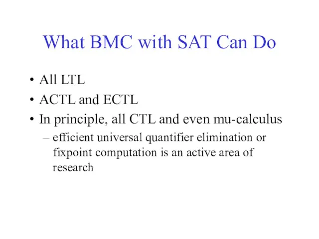 What BMC with SAT Can Do All LTL ACTL and