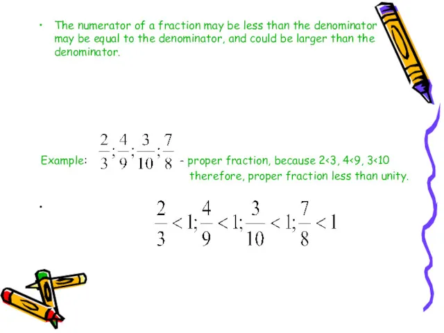 The numerator of a fraction may be less than the denominator may be