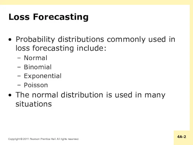 Loss Forecasting Probability distributions commonly used in loss forecasting include: