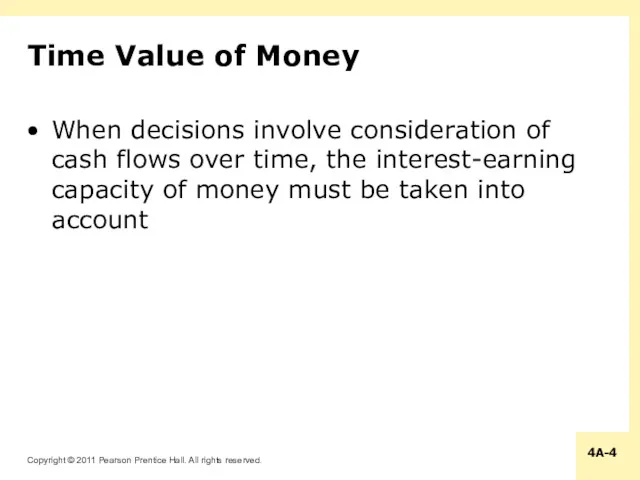 Time Value of Money When decisions involve consideration of cash