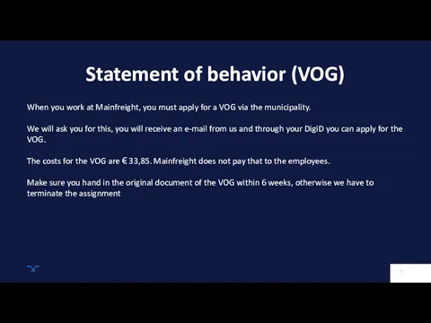 Statement of behavior (VOG) When you work at Mainfreight, you must apply for