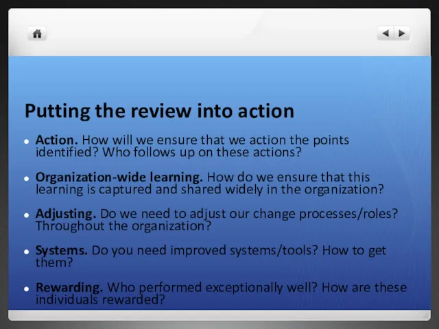 Putting the review into action Action. How will we ensure