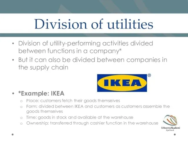 Division of utilities Division of utility-performing activities divided between functions in a company*