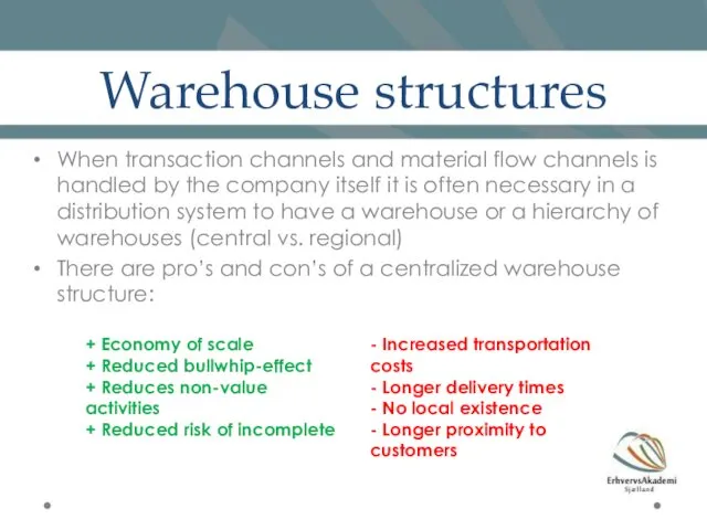 Warehouse structures When transaction channels and material flow channels is handled by the