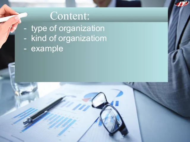 Content: - type of organization - kind of organizatiom - example