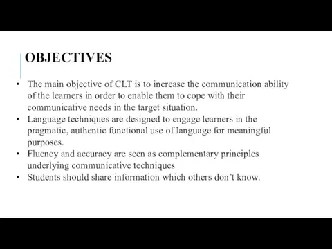OBJECTIVES The main objective of CLT is to increase the