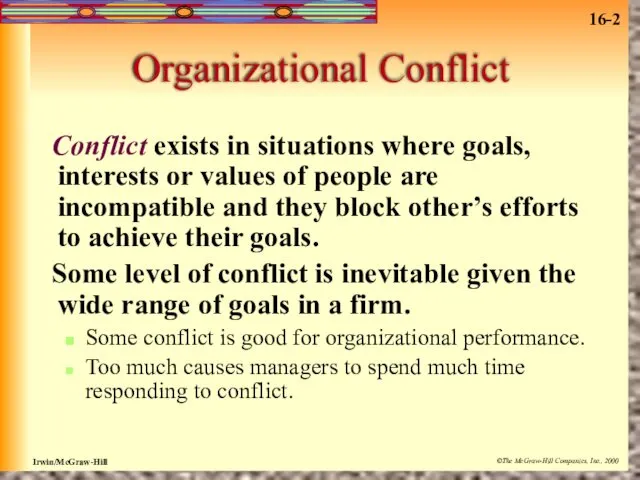 Organizational Conflict Conflict exists in situations where goals, interests or