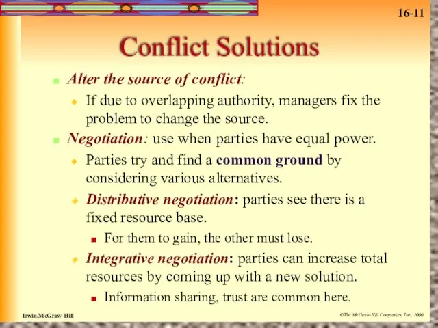 Conflict Solutions Alter the source of conflict: If due to