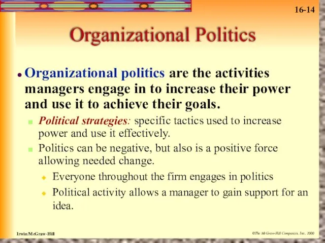 Organizational Politics Organizational politics are the activities managers engage in