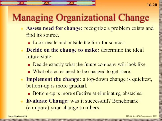 Managing Organizational Change Assess need for change: recognize a problem