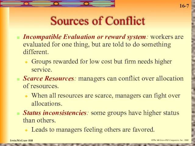 Sources of Conflict Incompatible Evaluation or reward system: workers are