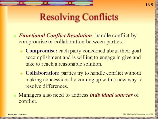 Resolving Conflicts Functional Conflict Resolution: handle conflict by compromise or
