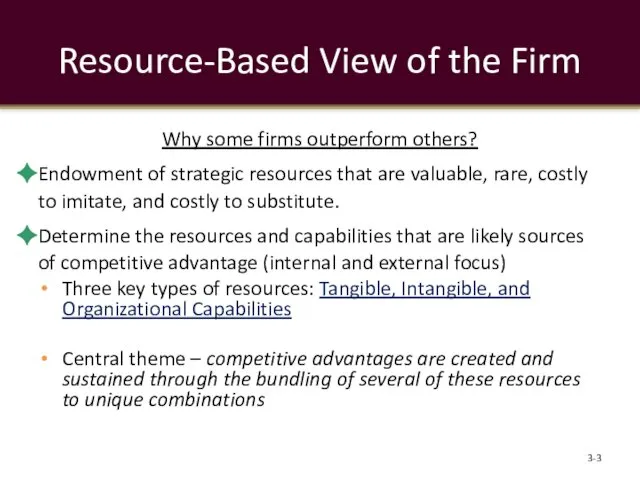 Resource-Based View of the Firm Why some firms outperform others?