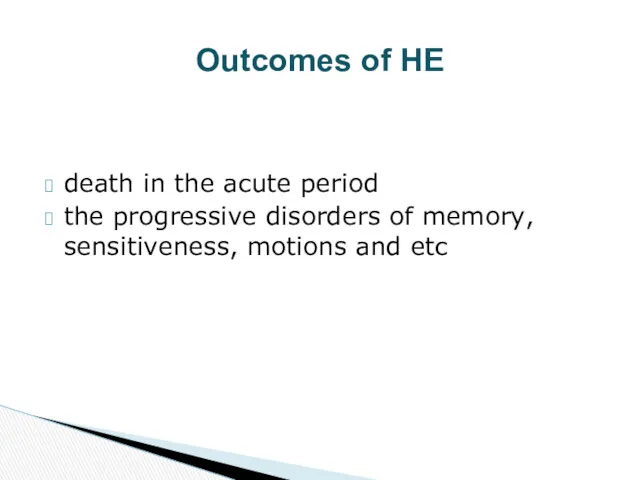 death in the acute period the progressive disorders of memory, sensitiveness, motions and