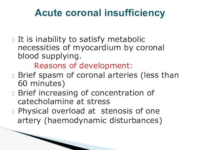 It is inability to satisfy metabolic necessities of myocardium by