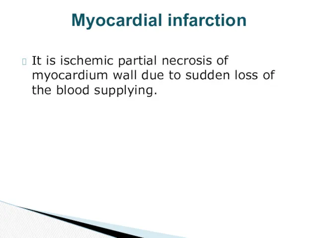 It is ischemic partial necrosis of myocardium wall due to