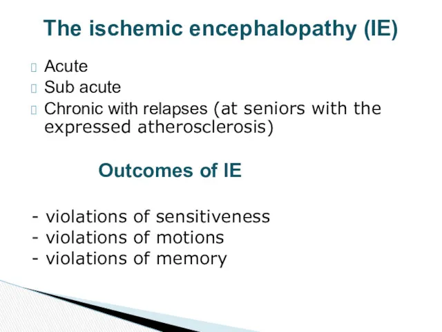 Acute Sub acute Chronic with relapses (at seniors with the