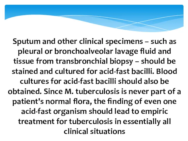 Sputum and other clinical specimens – such as pleural or