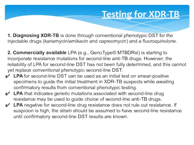 1. Diagnosing XDR-TB is done through conventional phenotypic DST for