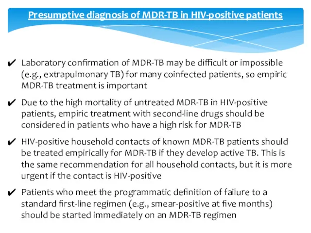 Laboratory confirmation of MDR-TB may be difficult or impossible (e.g.,