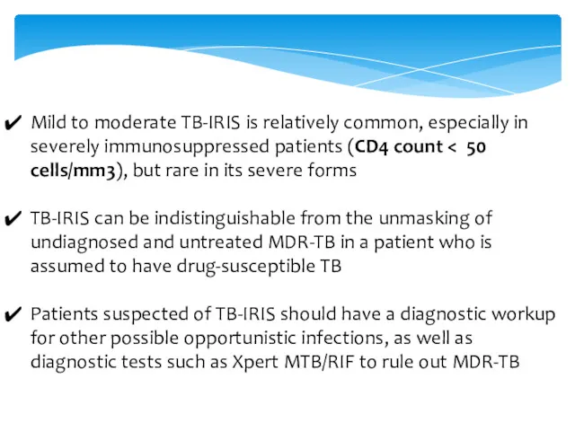 Mild to moderate TB-IRIS is relatively common, especially in severely