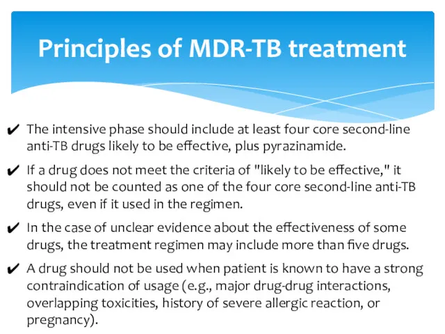 Principles of MDR-TB treatment The intensive phase should include at