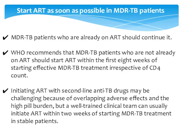 MDR-TB patients who are already on ART should continue it.