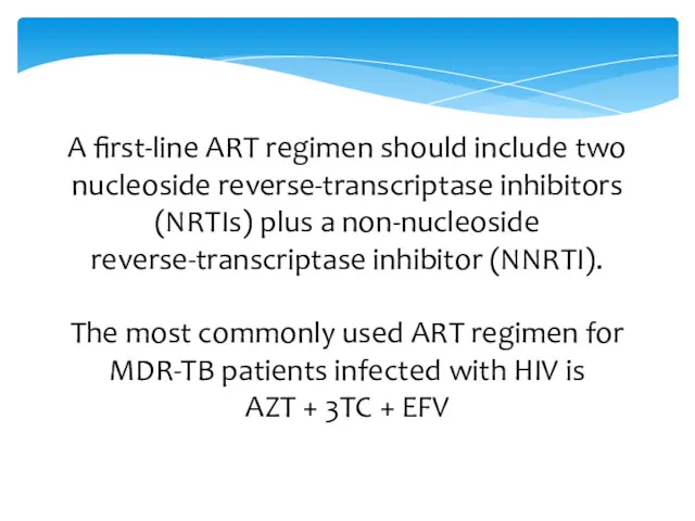 A first-line ART regimen should include two nucleoside reverse-transcriptase inhibitors
