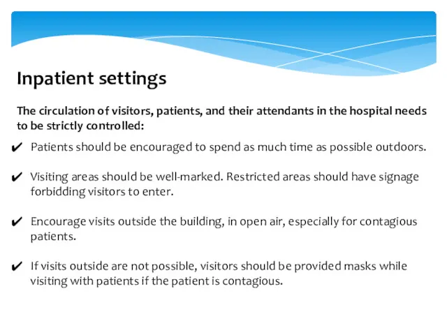 Inpatient settings The circulation of visitors, patients, and their attendants