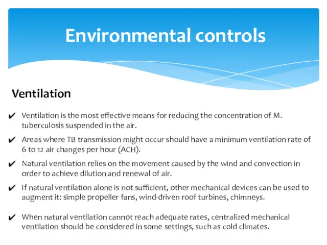 Environmental controls Ventilation Ventilation is the most effective means for