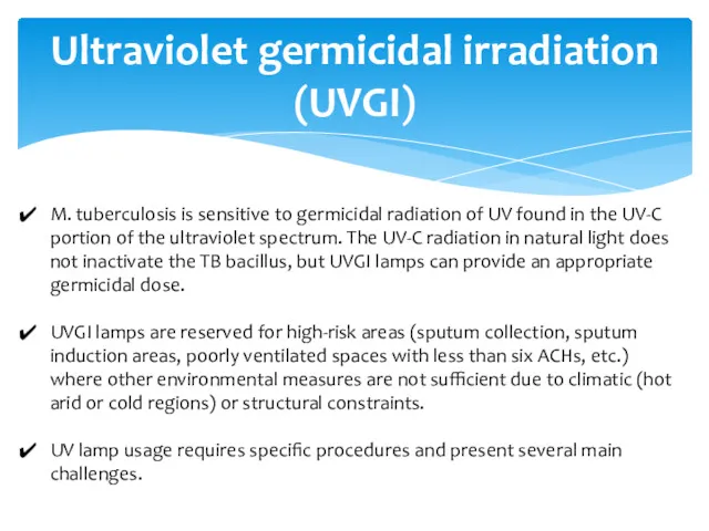 Ultraviolet germicidal irradiation (UVGI) M. tuberculosis is sensitive to germicidal