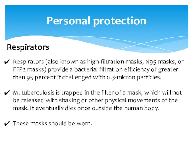 Personal protection Respirators Respirators (also known as high-filtration masks, N95