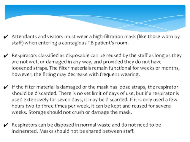 Attendants and visitors must wear a high-filtration mask (like those