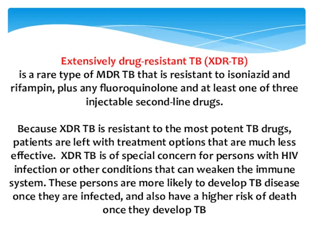 Extensively drug-resistant TB (XDR-TB) is a rare type of MDR