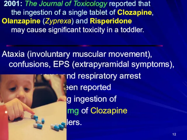 2001: The Journal of Toxicology reported that the ingestion of a single tablet