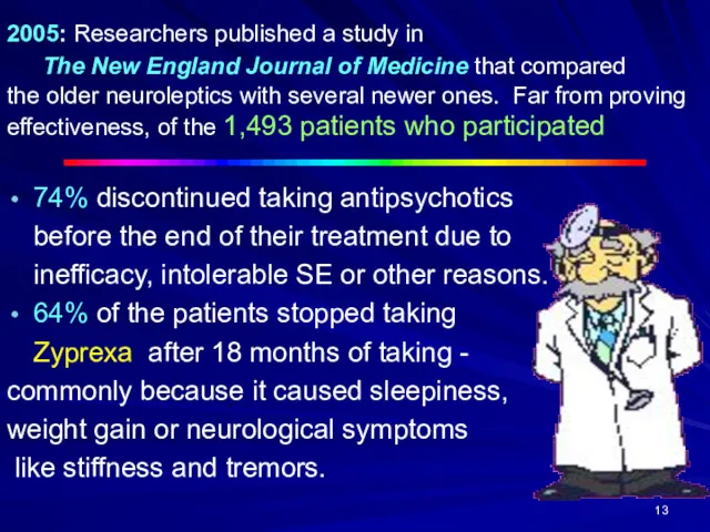 2005: Researchers published a study in The New England Journal of Medicine that