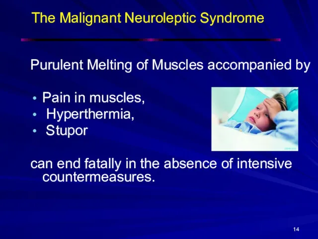 The Malignant Neuroleptic Syndrome Purulent Melting of Muscles accompanied by