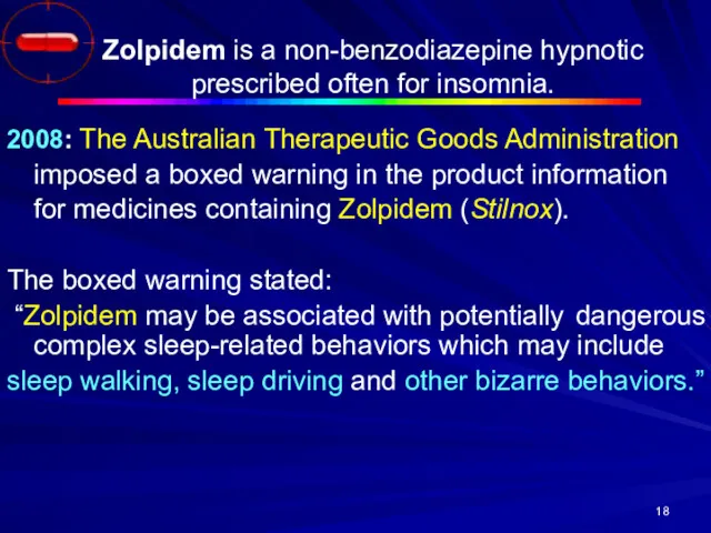 Zolpidem is a non-benzodiazepine hypnotic prescribed often for insomnia. 2008: The Australian Therapeutic