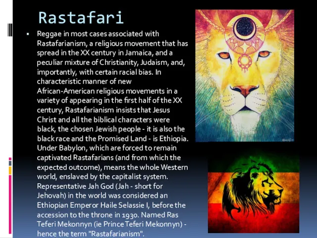 Rastafari Reggae in most cases associated with Rastafarianism, a religious