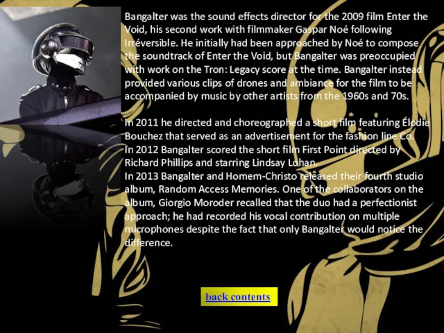 Bangalter was the sound effects director for the 2009 film