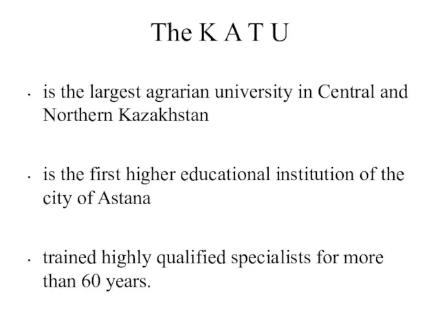 The K A T U is the largest agrarian university