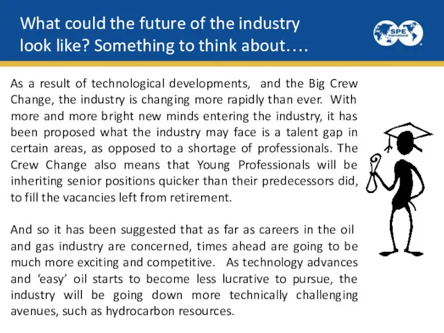 What could the future of the industry look like? Something