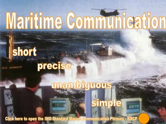 s Maritime Communication short precise unambiguous simple Click here to